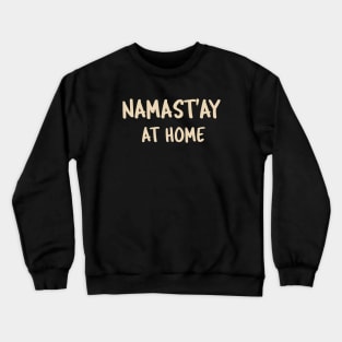 Namastay at Home Crewneck Sweatshirt